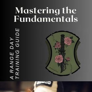 Mastering the Fundamentals: A Range Day Training Guide (e-book)